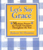 Lets Say Grace: Mealtime Prayers for Family Occasions Throughout the Year Hamma, Robert M
