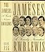 The Jameses: A Family Narrative Lewis, R W B