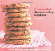 The Essential Chocolate Chip Cookbook: Recipes from the Classic Cookie to Mocha Chip Meringue Cake used book depot