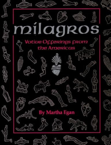 Milagros: Votive Offerings from the Americas
