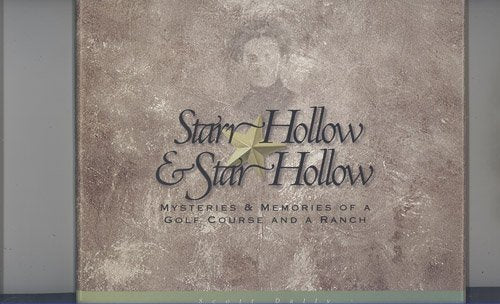 Starr Hollow and Star Hollow (Mysteries & Memories of a Golf Course and a Ranch) SIGNED used book depot