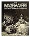 The Image Makers: Sixty Years of Hollywood Glamour Paul Trent and Richard Lawton