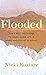 Flooded: The 5 Best Decisions to Make When Life Is Hard and Doubt Is Rising [Hardcover] Koziarz, Nicki