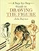 A StepByStep Guide to Drawing the Figure Raynes, John