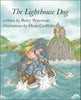 The Lighthouse Dog [Hardcover] Betty Waterton and Dean Griffiths