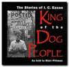 The Stories of I C Eason, King of the Dog People Pittman, Blair and Moser, Don