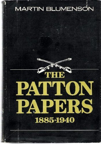 The Patton Papers, Vol. 1: 1885-1940 by Martin Blumenson (1974-05-03)