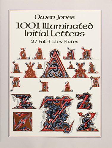 1001 Illuminated Initial Letters: 27 FullColor Plates Dover Pictorial Archive Jones, Owen