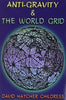 AntiGravity and the World Grid Lost Science Adventures Unlimited Press [Paperback] Childress, David Hatcher