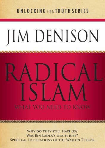 Radical Islam: What You Need to Know Unlocking the Truth [Paperback] Denison, Jim