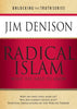 Radical Islam: What You Need to Know Unlocking the Truth [Paperback] Denison, Jim