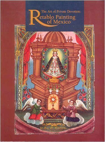 The Art of Private Devotion: Retablo Painting of Mexico used book depot
