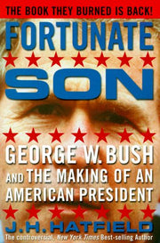 Fortunate Son: George W. Bush And The Making Of An American President used book depot