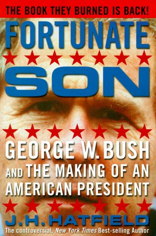 Fortunate Son: George W. Bush And The Making Of An American President used book depot