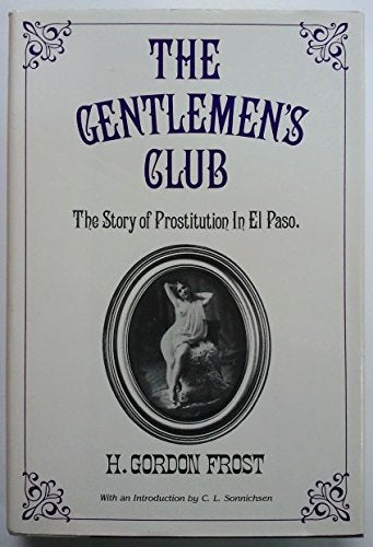 Gentlemen's Club: The Story of Prostitution in El Paso used book depot