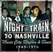 Night Train to Nashville: Music City Rhythm & Blues 1945-1970) used book depot