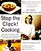 Stop The Clock Cooking: Defy AgingEat The Foods You Love Cheryl Forberg RD
