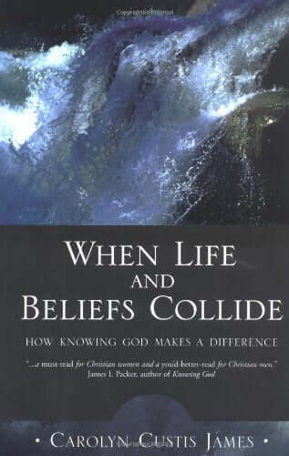 When Life and Beliefs Collide: How Knowing God Makes a Difference used book depot