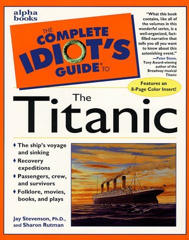 The Complete Idiot's Guide to the Titanic used book depot