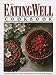 The Eating Well Cookbook: Favorite Recipes from Eating Well, the Magazine of Food  Health Martin, Rux; Jamieson, Patricia and Hiser, Elizabeth