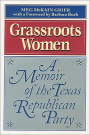 Grassroots Women : A Memoir of the Texas Republican Party used book depot