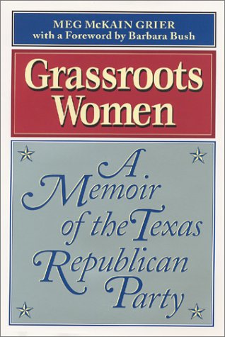 Grassroots Women : A Memoir of the Texas Republican Party used book depot
