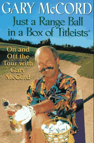Just a Range Ball in a Box of Titleists McCord, Gary