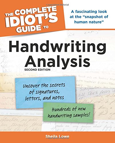 The Complete Idiots Guide to Handwriting Analysis, 2nd Edition Lowe, Sheila