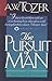 The Pursuit of Man Tozer, A W