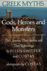 Greek Myths: Gods, Heroes and Monsters: Their Sources, Their Stories and Their Meanings used book depot