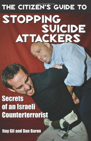 The Citizen's Guide to Stopping Suicide Attackers: Secrets of an Israeli Counterterrorist used book depot