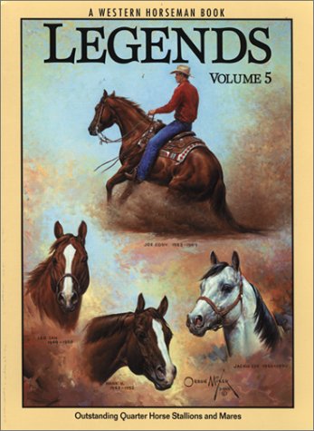 Legends 5: Outstanding Quarter Horse Stallions and Mares Goodhue, Jim