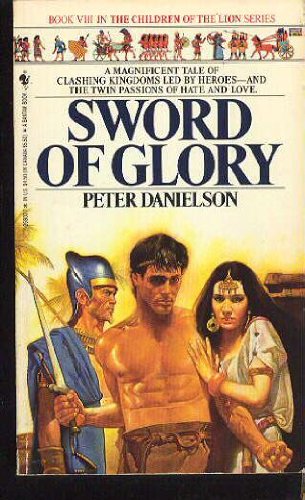 Sword of Glory Children of the Lion, Book 8 Danielson, Peter