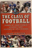 The Class of Football: Words of HardEarned Wisdom from Legends of the Gridiron Schefter, Adam