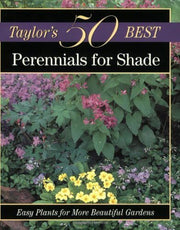 Perennials for Shade: Easy Plants for More Beautiful Gardens (Taylor's 50 Best Series) used book depot