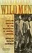 Wild Men: Ishi and Kroeber in the Wilderness of Modern America New Narratives in American History [Hardcover] Sackman, Douglas Cazaux