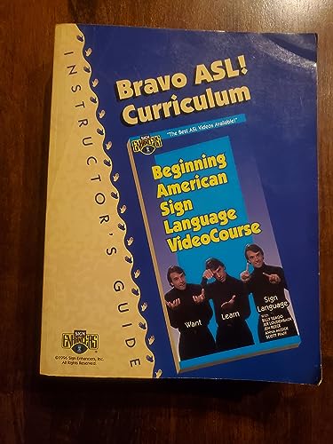 Bravo ASL Curriculum Instructors Guide Azure, Mark; Holland, Karla; Cox, Diane and Cassell, Jenna