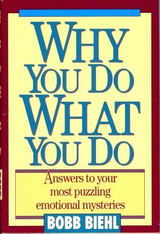 Why You Do What You Do: Answers to Your Most Puzzling Emotional Mysteries used book depot