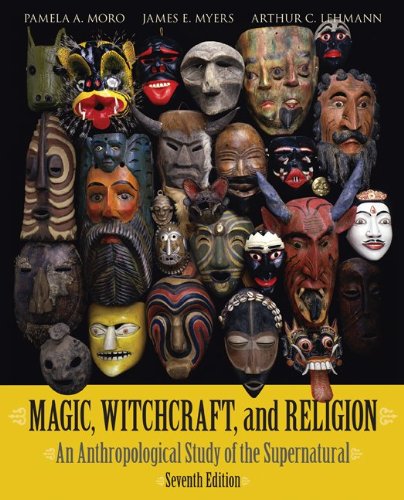 Magic, Witchcraft, and Religion: An Anthropological Study of the Supernatural used book depot