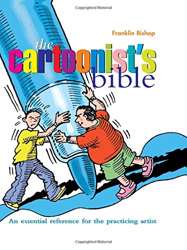Cartoonists Bible: An Essential Reference for the Practicing Artist Artists Bibles [Spiralbound] Bishop, Franklin