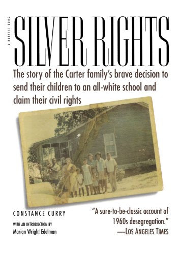 Silver Rights: The story of the Carter family's brave decision to send their children to an all-white school and claim their civil rights