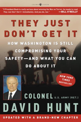 They Just Don't Get It: How Washington Is Still Compromising Your Safety--and What You Can Do About It used book depot