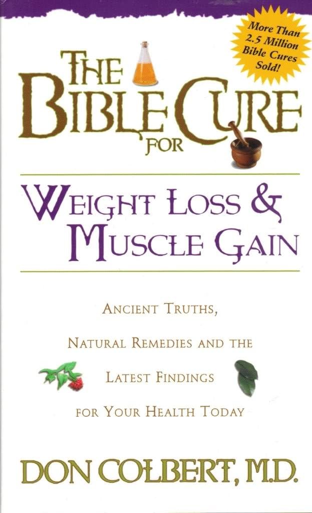 The Bible Cure for Weight Loss and Muscle Gain: Ancient Truths, Natural Remedies and the Latest Findings for Your Health Today (Bible Cure Ser) used book depot