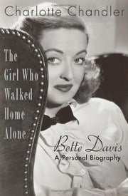 The Girl Who Walked Home Alone: Bette Davis, A Personal Biography used book depot