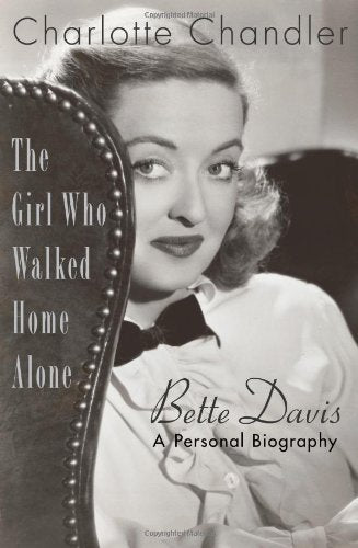 The Girl Who Walked Home Alone: Bette Davis, A Personal Biography used book depot