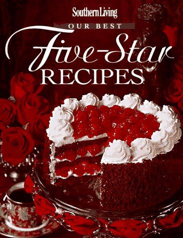 Southern Living: Our Best Five-Star Recipes used book depot