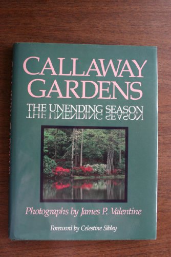 Callaway Gardens: The Unending Season Valentine, James P