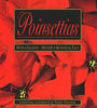Poinsettias: Myth  Legend  History  Botanical Fact Anderson, Christine; Fischer, Terry and Tischer, Terry
