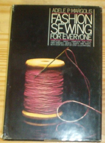 Fashion Sewing For Everyone Adele P Margolis and Judy Skoogfors