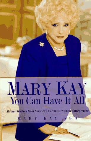 Mary Kay: You Can Have It All: Lifetime Wisdom from America's Foremost Woman Entrepreneur used book depot